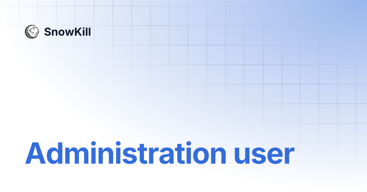 Administration user snowkill
